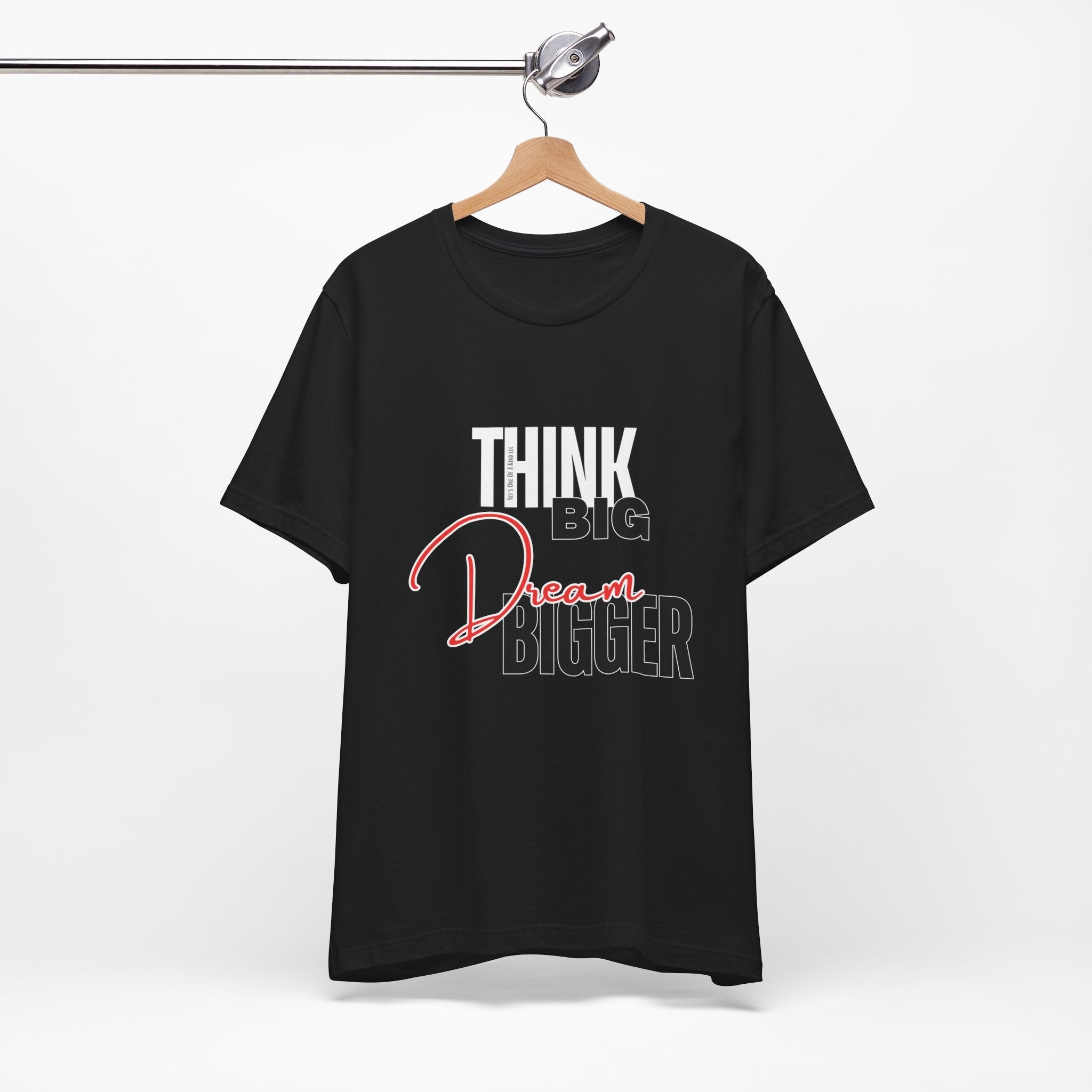 Big Dream Bigger Unisex Short Sleeve Tee